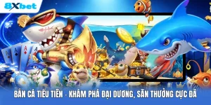 Bắn Cá Tiểu Tiên | Khám Phá Đại Dương, Săn Thưởng Cực Đã