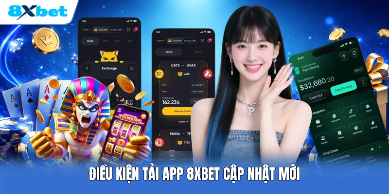 Điều kiện tải app 8XBET cập nhật mới