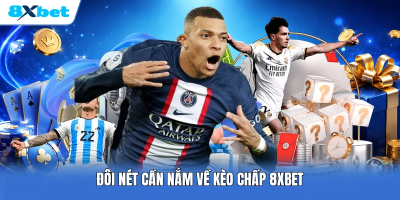 Đôi nét cần nắm về kèo chấp 8XBET