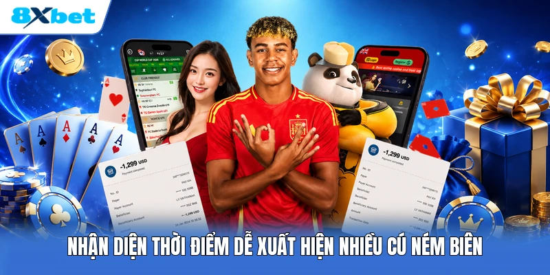 Nhận diện thời điểm dễ xuất hiện nhiều cú ném biên