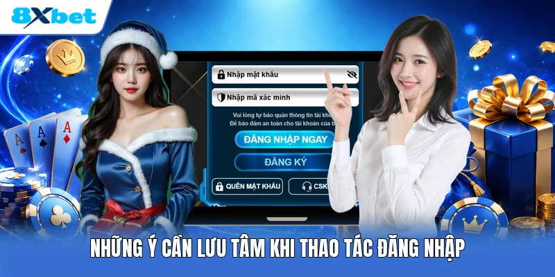 Những ý cần lưu tâm khi thao tác đăng nhập