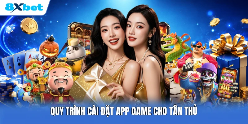 Quy trình cài đặt app game cho tân thủ