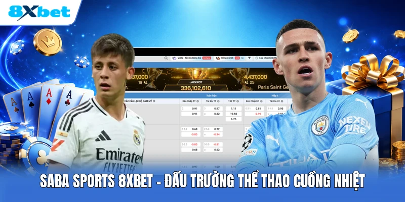 Saba Sports 8XBET | Đấu Trường Thể Thao Cuồng Nhiệt