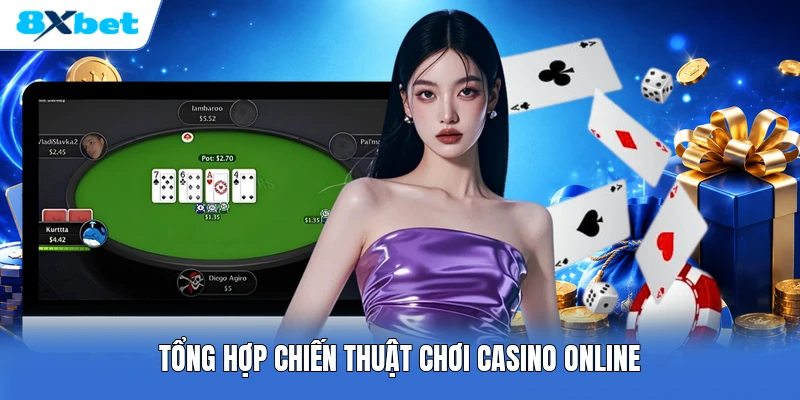 Tổng hợp chiến thuật chơi casino online