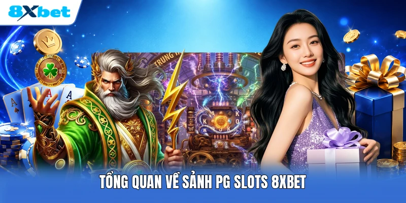 Tổng quan về sảnh PG Slots 8XBET